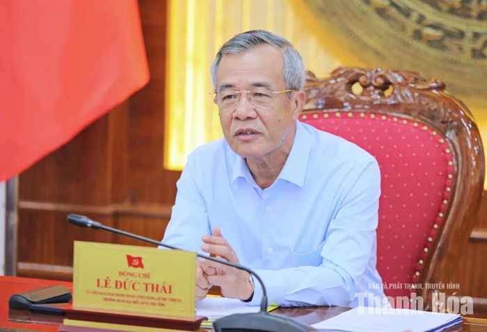 Bí thư Tỉnh ủy Lê Đức Thái chủ trì buổi làm việc.
