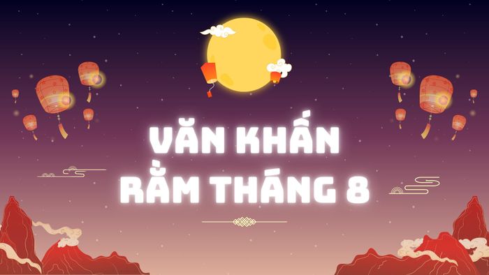 Văn khấn cúng Rằm tháng 8 năm 2026.