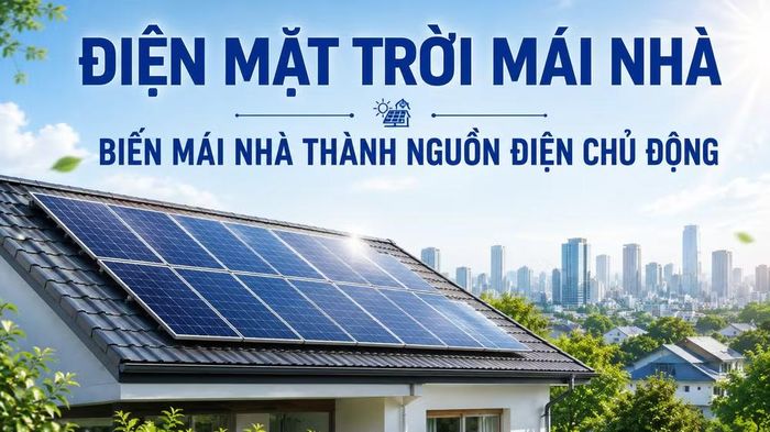Biến mái nhà thành nguồn điện chủ động. (Ảnh: EVNHANOI cung cấp)