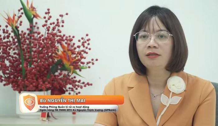 Bà Nguyễn Thị Mai, Trưởng Phòng Quản lý rủi ro hoạt động Ngân hàng GPBank