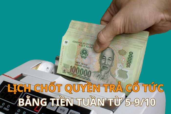 Trong tuần tới từ ngày 5-9/10, có 21 doanh nghiệp chốt quyền trả cổ tức bằng tiền. Ảnh minh họa: A.N/Bnews/vnanet.vn