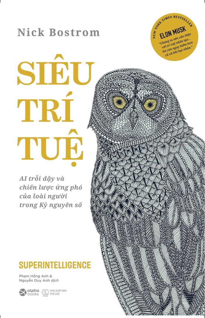 2. Superintelligence ( Siêu trí tuệ) - Nick Bostrom: Nhà triết học Nick Bostrom phân tích những kịch bản AI vượt qua con người về năng lực tư duy, cùng nguy cơ công nghệ theo đuổi những mục tiêu đi ngược lợi ích nhân loại. Xuất bản năm 2014, cuốn sách trở thành tác phẩm nền tảng của dòng tư tưởng cảnh báo AI có thể vượt khỏi tầm kiểm soát. Đây là lựa chọn giúp độc giả hiểu nguồn gốc nỗi sợ AI và cơ sở của những cảnh báo về tương lai con người. Ảnh: Alphabooks.