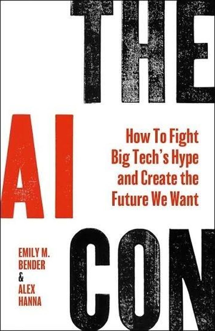 3. The AI Con (Trò lừa AI) - Emily M. Bender và Alex Hanna: Trong cuốn sách, 2 học giả Emily M. Bender và Alex Hanna phản biện những tuyên bố cho rằng AI sắp vượt xa năng lực con người, cho rằng nhiều lời quảng bá đang bị thổi phồng để hợp thức hóa việc thu thập dữ liệu, mở rộng giám sát và làm suy giảm giá trị sáng tạo. Cuốn sách khuyến khích độc giả nhìn vào lợi ích kinh tế và quyền lực đứng sau những câu chuyện về AI, đồng thời đặt ra câu hỏi: nỗi sợ AI bắt nguồn từ năng lực thực tế của công nghệ hay từ cách ngành công nghiệp này tự kể về mình? Ảnh: CNET.