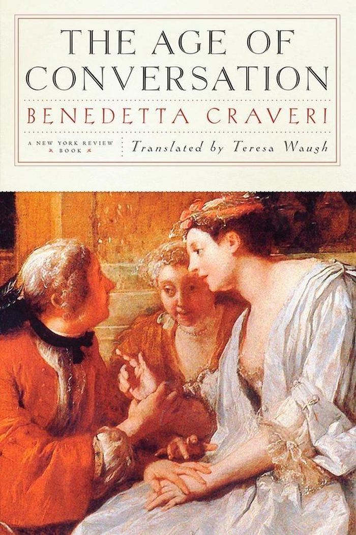 Cuốn The Age of Conversation (tạm dịch: Kỷ Nguyên Của Đối Thoại) của tác giả Benedetta Craveri. Ảnh: New York Review Books.