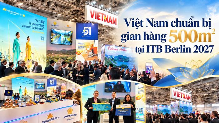 Cục Du lịch Quốc gia Việt Nam sẽ chủ trì tổ chức và tham gia Hội chợ ITB Berlin 2027 trong khuôn khổ kế hoạch xúc tiến, quảng bá du lịch quốc gia