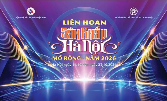 Liên hoan Sân khấu Hà Nội mở rộng năm 2026 sẽ diễn ra từ ngày 14 đến 23/10, tại nhiều sân khấu trên địa bàn Thủ đô 