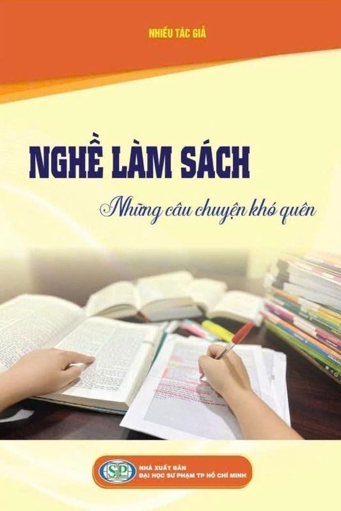  Cuốn sách Nghề làm sách - Những câu chuyện khó quên là một trong các dự án sách được tổ chức bởi CLB Giám đốc Xuất bản. Ảnh: NXB Đại học Sư phạm TP.HCM. 