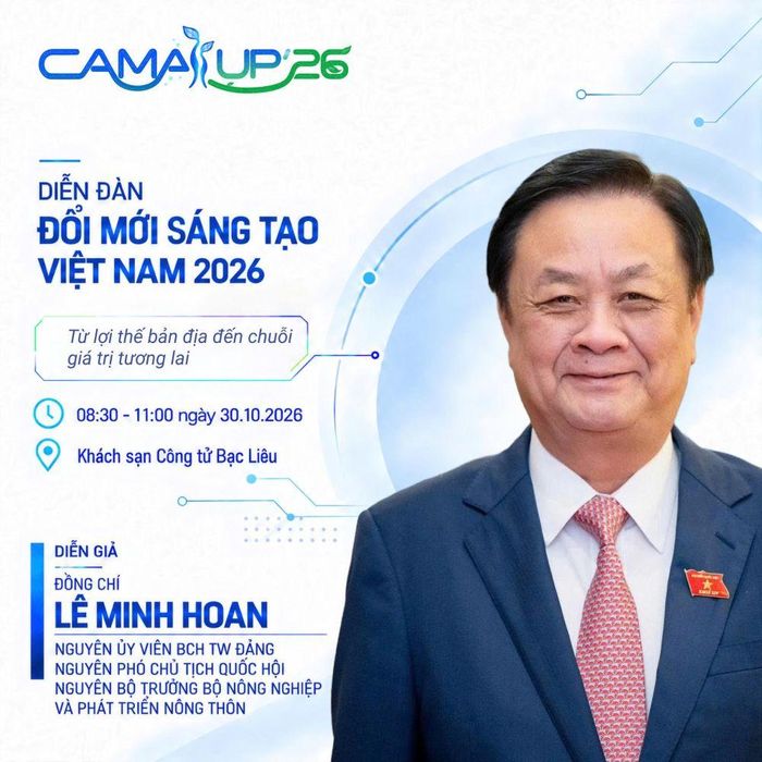 Nguyên Uỷ viên Ban Chấp hành Trung ương Đảng, nguyên Phó Chủ tịch Quốc hội, nguyên Bộ trưởng Bộ Nông nghiệp và Phát triển nông thôn Lê Minh Hoan sẽ tham gia chia sẻ tại nhiều hoạt động trong khuôn khổ CamaUP’26.
