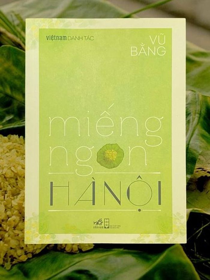  Miếng ngon Hà Nội của Vũ Bằng được Nhà xuất bản Hội Nhà văn ấn hành, Nhã Nam phát hành bản tái bản năm 2026. Ảnh: Khóm Dứa Thơm. 