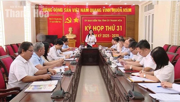Ủy ban Kiểm tra Tỉnh ủy Thanh Hóa tổ chức Kỳ họp thứ 31, nhiệm kỳ 2025-2030.