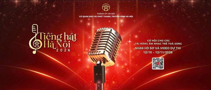 Cuộc thi Tiếng hát Hà Nội 2026 chính thức nhận hồ sơ và video dự thi từ ngày 12/10 - 12/11/2026