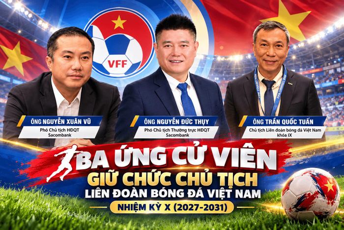 3 ứng cử viên nặng ký cho ghế Chủ tịch VFF nhiệm kỳ X (2027-2031). Ảnh: PV.