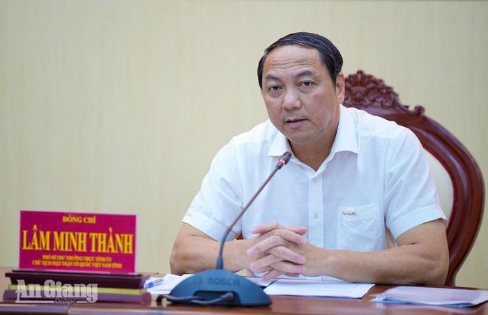 Phó Bí thư Thường trực Tỉnh ủy, Chủ tịch Ủy ban MTTQ Việt Nam tỉnh An Giang Lâm Minh Thành phát biểu chỉ đạo hội nghị.