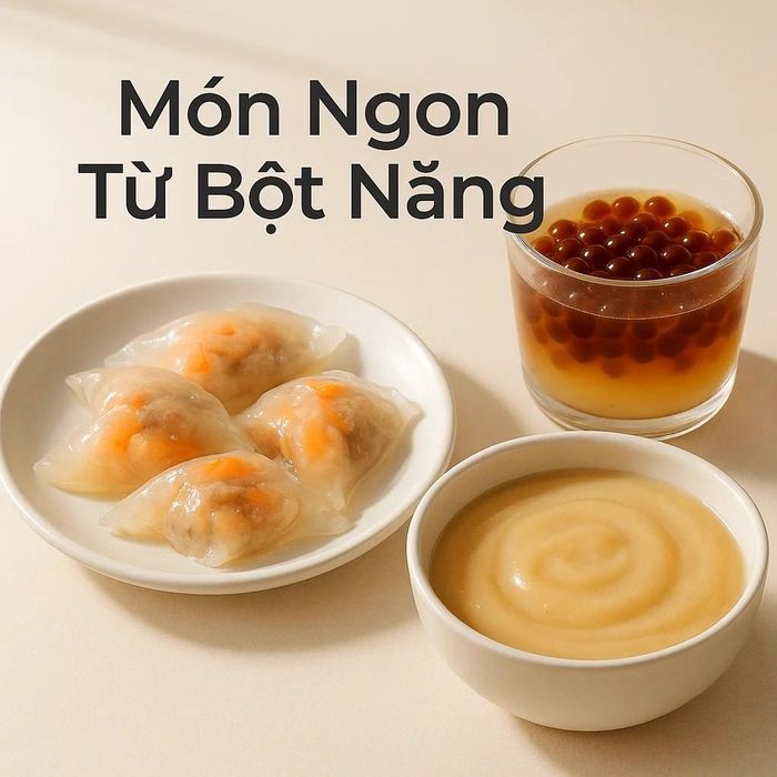 Bột năng tạo độ trong, dẻo và dai cho nhiều món bánh, chè quen thuộc.
