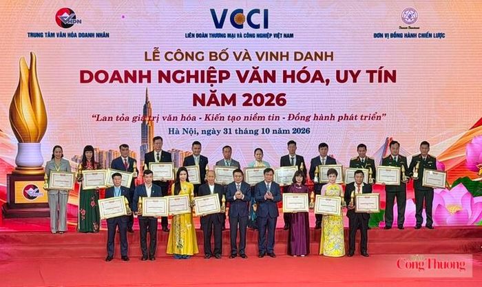 Liên đoàn Thương mại và Công nghiệp Việt Nam tổ chức Lễ công bố và vinh danh “Doanh nghiệp văn hóa, uy tín năm 2026”.