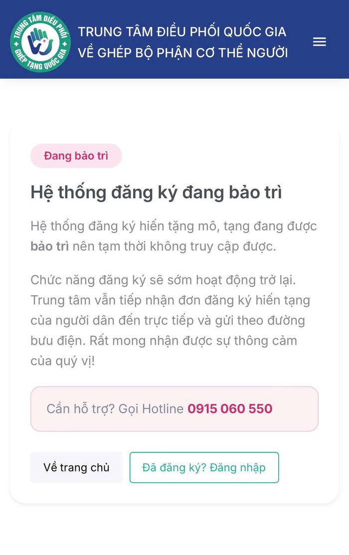 Sau khi người dân phản ánh, dùng họ tên và số căn cước công dân (CCCD) của người khác vẫn đăng ký hiến tạng thành công, website của Trung tâm Điều phối quốc gia về ghép bộ phận cơ thể người đã tạm dừng đăng ký hiến mô, tạng trực tuyến để rà soát dịch vụ. Ảnh chụp màn hình
