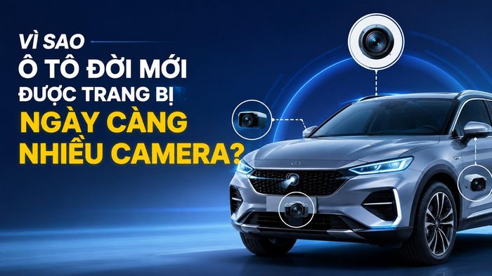 V&igrave; sao &ocirc; t&ocirc; đời mới được trang bị ng&agrave;y c&agrave;ng nhiều camera?