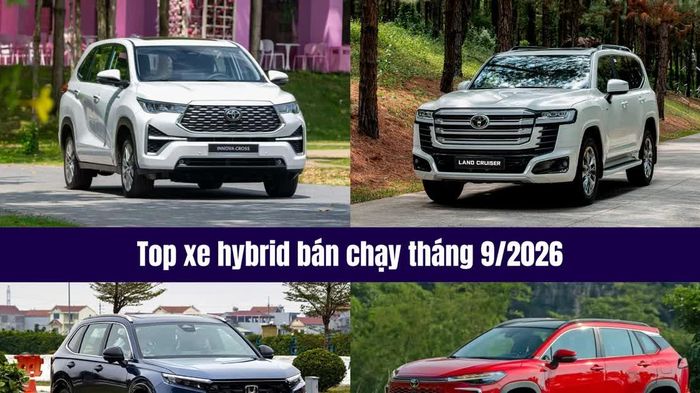 Doanh số 10 mẫu xe hybrid tháng 9/2026: Bất ngờ Toyota Land Cruiser HEV